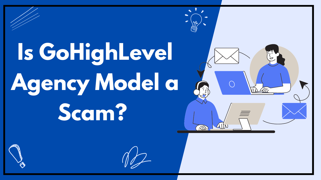 Is GoHighLevel Agency Model a Scam