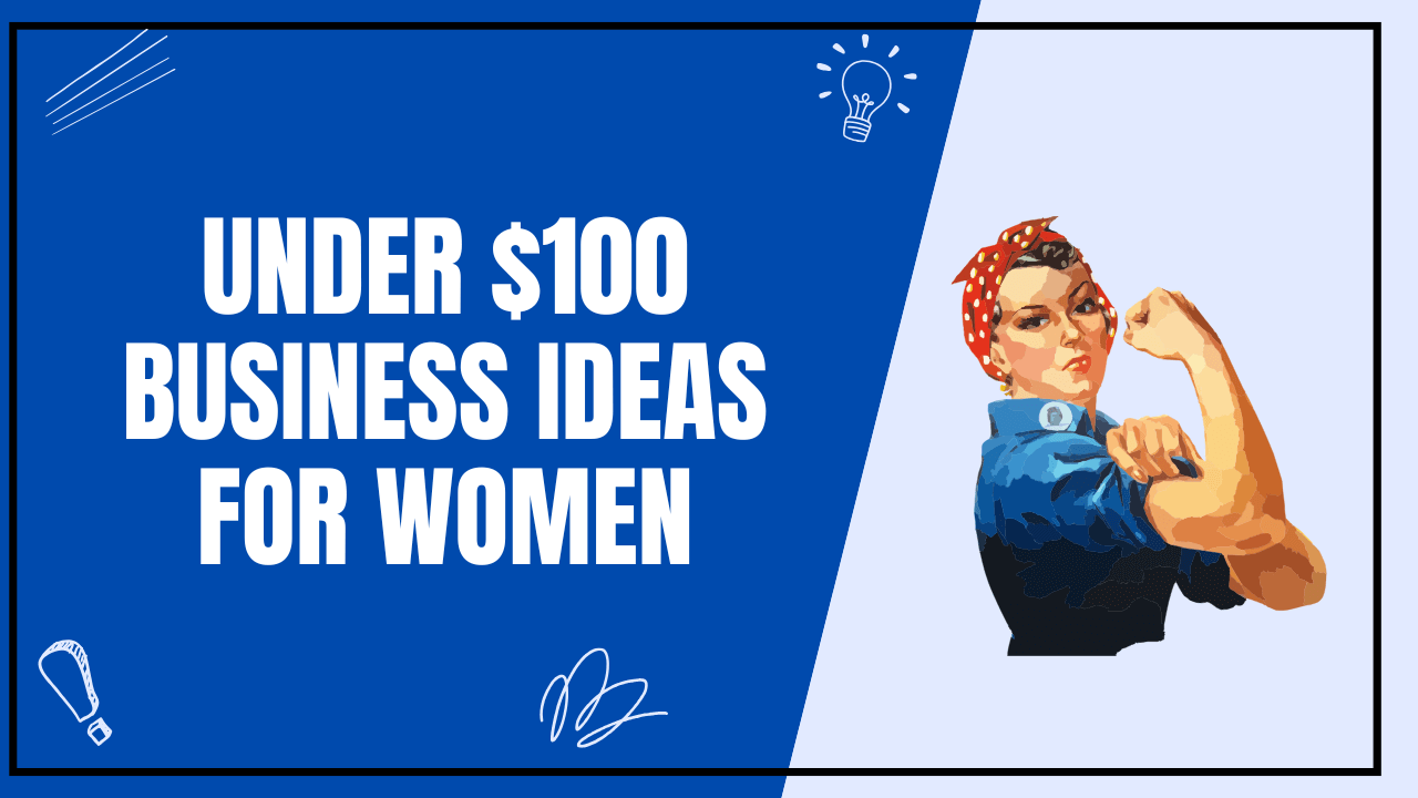 10 Side Business Ideas for Women from Home (Under $100)